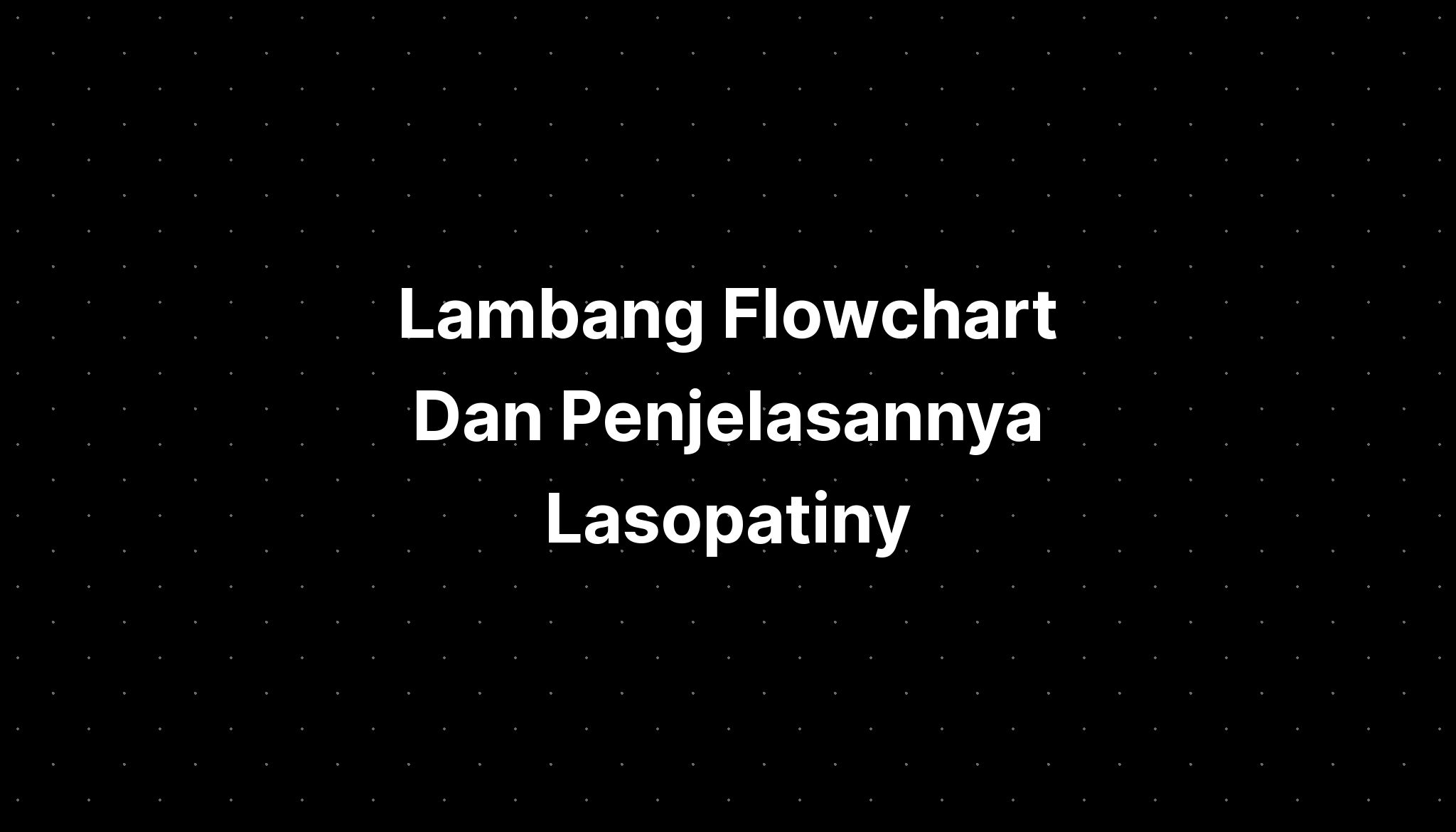 Lambang Flowchart Dan Penjelasannya Lasopatiny Porn Sex Picture Sexiz Pix